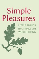 Simple Pleasures: Little Things That Make Life