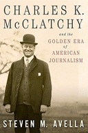 Charles K. McClatchy and the Golden Era of