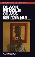 Black Middle-Class Britannia: Identities,