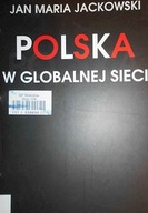 Polska w globalnej sieci - Jan Maria Jackowski