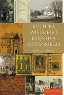 Kultura Wielkiego Księstwa Litewskiego. Analizy i