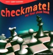 Checkmate!: My First Chess Book GARRY KASPAROV