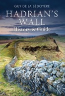 Hadrian s Wall: History and Guide Bedoyere Guy de