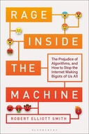 Rage Inside the Machine: The Prejudice of