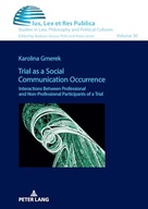 Trial as a Social Communication Occurrence: Interactions Between Gmerek,