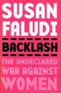 Backlash: The Undeclared War Against Women Faludi