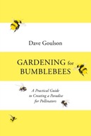 Gardening for Bumblebees: A Practical Guide to