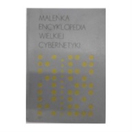 Maleńka Encyklopedia Wielkiej Cybernetyki -