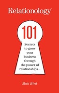 Relationology: 101 Secrets to grow your business