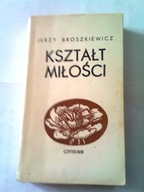 KSZTAŁT MIŁOŚCI - Jerzy Broszkiewicz
