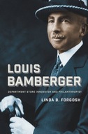 Louis Bamberger: Department Store Innovator and