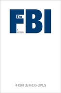 The FBI: A History Jeffreys-Jones Rhodri