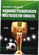 Kronika piłkarskich Mistrzostw Świata 1930-2018