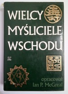 WIELCY MYŚLICIELE WSCHODU Ian P. McGreal