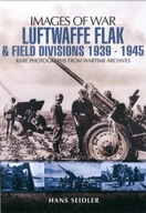 Luftwaffe Flak and Field Divisions 1939-1945 (Images of War Series) / Hans