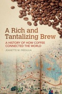 A Rich and Tantalizing Brew: A History of How