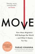 Move: How Mass Migration Will Reshape the World -