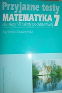 Przyjazne testy Matematyka 7 - Kraszewska