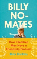 Billy No-Mates: How I Realised Men Have a