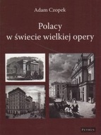 Polacy w świecie wielkiej opery - Adam Czopek
