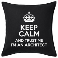 KEEP CALM I'M AN ARCHITECT poduszka 50x50 prezent