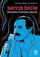 SERCA BICIE. BIOGRAFIA ANDRZEJA ZAUCHY