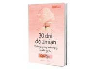 30 Dni do Zmian. Dokonaj życiowej metamorfozy