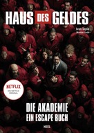 Haus des Geldes: Die Akademie - Ein Escape Buch - Tapia, Ivan