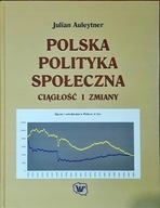 Polska Polityka Społeczna ciągłość i zmiany J. Auleytner