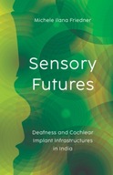 Sensory Futures: Deafness and Cochlear Implant