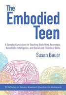 The Embodied Teen: A Somatic Curriculum for