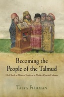 Becoming the People of the Talmud: Oral Torah as