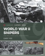 World War II Snipers: The Men, Their Guns, Their