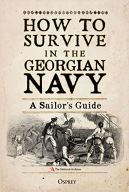 How to Survive in the Georgian Navy: A Sailor s