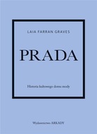 PRADA. HISTORIA KULTOWEGO DOMU MODY