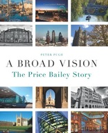 A Broad Vision: The Price Bailey Story Pugh Peter