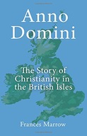 Anno Domini: The Story of Christianity in the