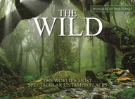 The Wild: The World s Most Spectacular Untamed