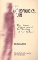 The Anthropological Turn: The Human Orientation