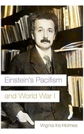 Einstein s Pacifism and World War I Holmes