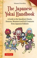 The Japanese Yokai Handbook: A Guide to the Spookiest Ghosts, Demons, Monst