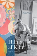 Hilma af Klint: A Biography Voss Julia