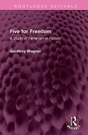 Five for Freedom: A Study of Feminism in Fiction (Routledge Revivals)