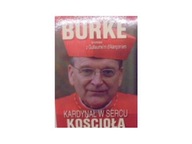 Kardynał w sercu kościoła - Burke Raymond Leo