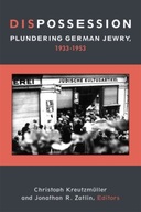 Dispossession: Plundering German Jewry, 1933-1953