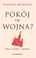 Pokój czy wojna? Rosja i Zachód - zbliżenie