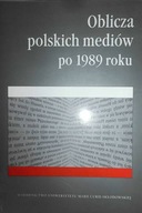 Oblicza polskich mediów po 1989 roku - zbiorowa