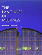 The Language of Meetings Goodale Malcolm