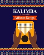 Kalimba. 31 Easy-to-Play African Songs: SongBook for Beginners HELEN WINTER