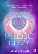 Miłość duszy. Żyj miłością którą